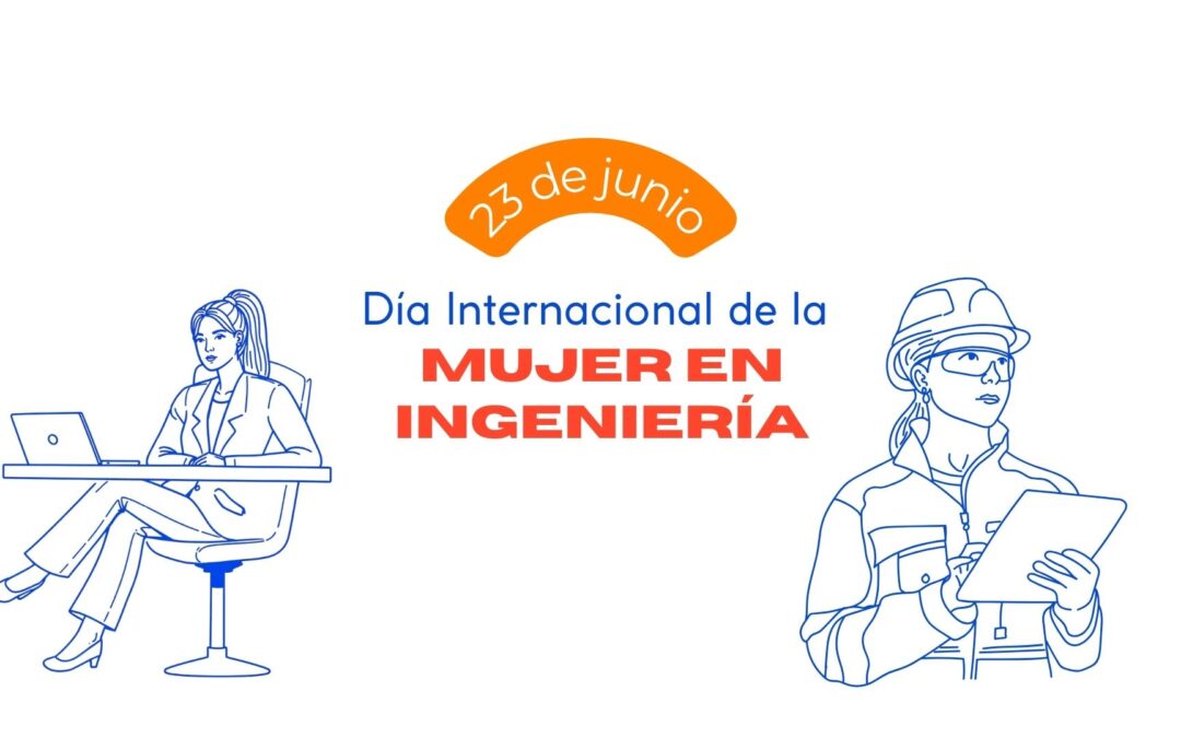 Inteligencia en Ingeniería: celebramos el Día Internacional de la Mujer en la Ingeniería